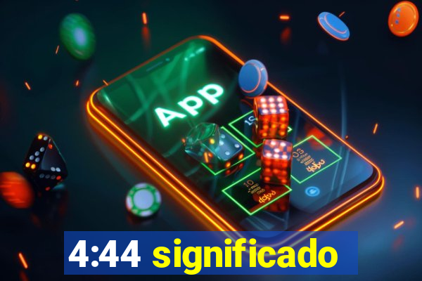 4:44 significado